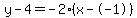 y-4=-2%28x--1%29