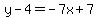 y-4=-7x%2B7