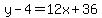 y-4=12x%2B36