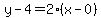 y-4=2%28x-0%29