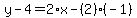y-4=2%2Ax-%282%29%28-1%29