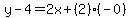 y-4=2x%2B%282%29%28-0%29