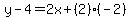 y-4=2x%2B%282%29%28-2%29