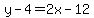 y-4=2x-12