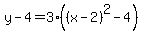 y-4=3%28%28x-2%29%5E2-4%29