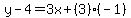 y-4=3x%2B%283%29%28-1%29
