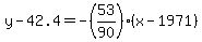 y-42.4=-%2853%2F90%29%28x-1971%29