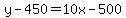 y-450=10x-500