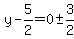 y-5%2F2=0+%2B-+3%2F2