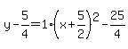 y-5%2F4=1%28x%2B5%2F2%29%5E2-25%2F4