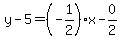 y-5=%28-1%2F2%29%2Ax-0%2F2