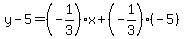 y-5=%28-1%2F3%29x%2B%28-1%2F3%29%28-5%29