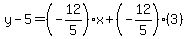 y-5=%28-12%2F5%29x%2B%28-12%2F5%29%283%29