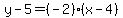 y-5=%28-2%29%28x-4%29