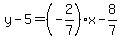 y-5=%28-2%2F7%29x-8%2F7