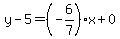 y-5=%28-6%2F7%29x%2B0