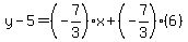 y-5=%28-7%2F3%29x%2B%28-7%2F3%29%286%29
