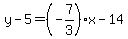 y-5=%28-7%2F3%29x-14