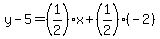 y-5=%281%2F2%29x%2B%281%2F2%29%28-2%29