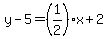 y-5=%281%2F2%29x%2B2