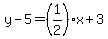 y-5=%281%2F2%29x%2B3