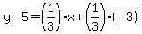 y-5=%281%2F3%29x%2B%281%2F3%29%28-3%29