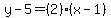 y-5=%282%29%28x-1%29