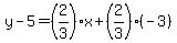 y-5=%282%2F3%29x%2B%282%2F3%29%28-3%29