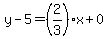 y-5=%282%2F3%29x%2B0