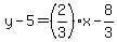 y-5=%282%2F3%29x-8%2F3