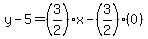 y-5=%283%2F2%29%2Ax-%283%2F2%29%280%29