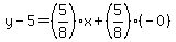 y-5=%285%2F8%29x%2B%285%2F8%29%28-0%29