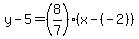 y-5=%288%2F7%29%28x-%28-2%29%29