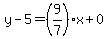 y-5=%289%2F7%29x%2B0