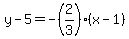 y-5=-%282%2F3%29%28x-1%29