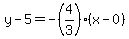 y-5=-%284%2F3%29%28x-0%29