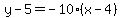 y-5=-10%28x-4%29