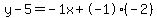 y-5=-1x%2B-1%28-2%29