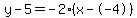 y-5=-2%28x--4%29