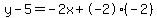 y-5=-2x%2B-2%28-2%29