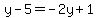 y-5=-2y%2B1