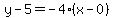 y-5=-4%28x-0%29