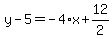 y-5=-4%2Ax%2B12%2F2