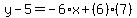 y-5=-6%2Ax%2B%286%29%287%29