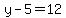 y-5=12