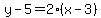 y-5=2%28x-3%29