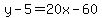 y-5=20x-60