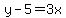 y-5=3x