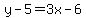 y-5=3x-6