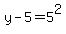 y-5=5%5E2